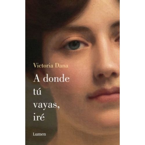 A DONDE TÚ VAYAS, IRÉ