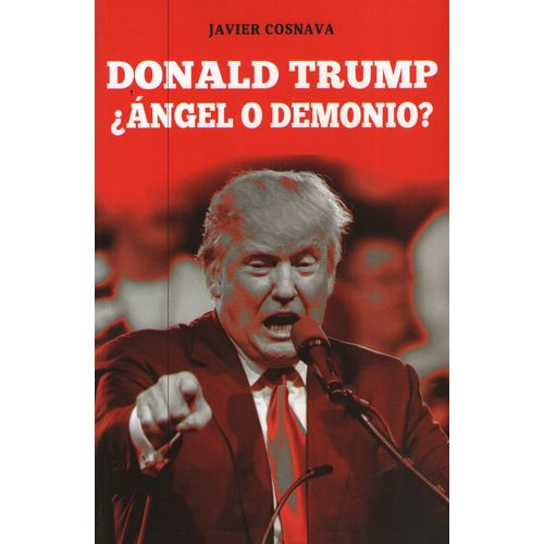 DONALD TRUMP ¿ANGEL O DEMONIO? DONALD TRUMP ¿ANGEL O DEMONIO?