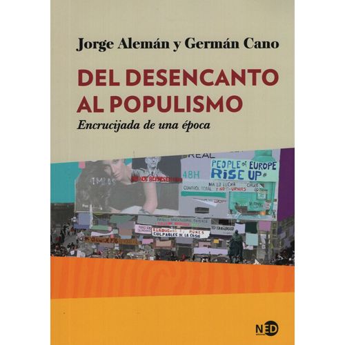 DEL DESENCANTO AL POPULISMO - ENCRUCIJADA DE UNA EPOCA