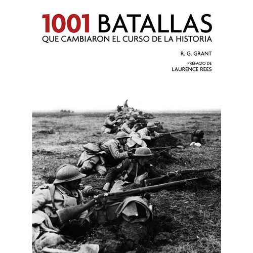 1001 BATALLAS QUE CAMBIARON EL CURSO DE LA HISTORIA