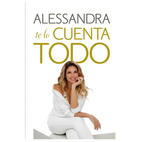 ALESSANDRA TE LO CUENTA TODO