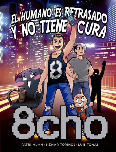 8CHO - EL HUMANO ES RETRASADO