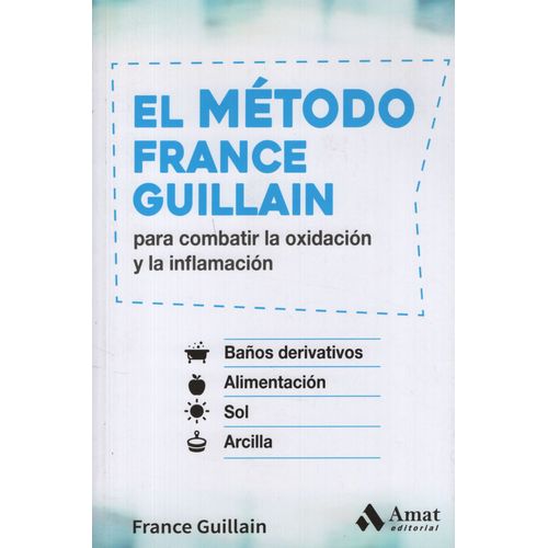 EL METODO FRANCE GUILLAIN - FRANCE GUILLAIN