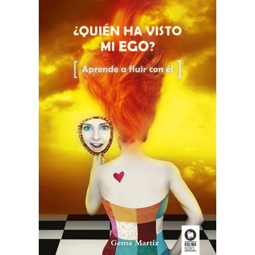 QUIEN HA VISTO MI EGO? - APRENDE A FLUIR CON EL- GEMA MARTIZ