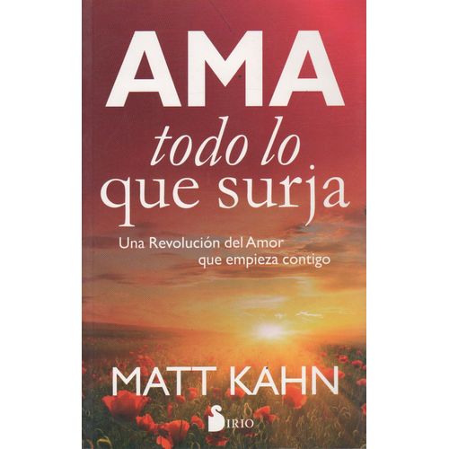 AMA TODO LO QUE SURJA - UNA REVOLUCION DEL AMOR QUE EMPIEZA