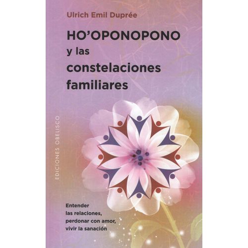 HO'OPONOPONO Y LAS CONSTELACIONES FAMILIARES HO'OPONOPONO Y LAS CONSTELACIONES FAMILIARES