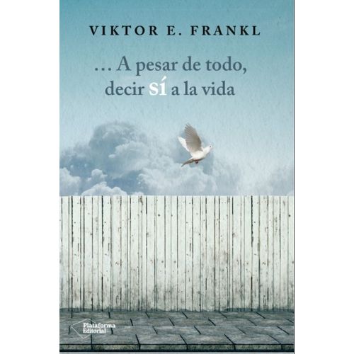 LIBRO A PESAR DE TODO DECIR SI A LA VIDA - VIKTOR FRANKL