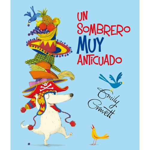 UN SOMBRERO MUY ANTICUADO - EMILY GRAVETT