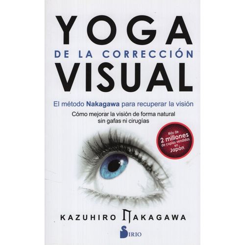 YOGA DE LA CORRECCION VISUAL / METODO NAKAGAWA PARA RECUPERA
