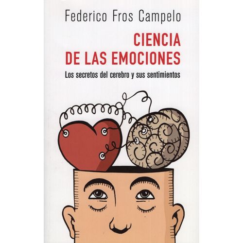 LA CIENCIA DE LAS EMOCIONES - FEDERICO FROS CAMPELO