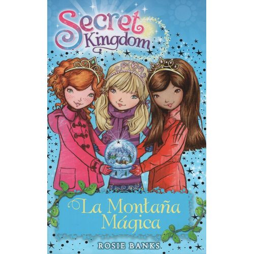 LA MONTAÑA MAGICA - SECRET KINGDOM 5 - ROSIE BANKS