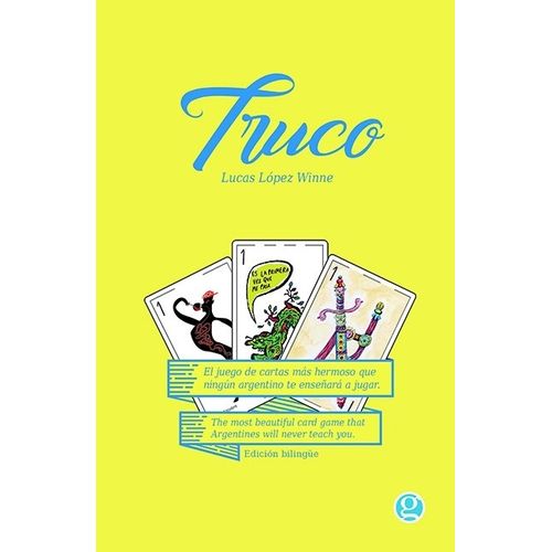 TRUCO - EL JUEGO DE CARTAS MAS HERMOSO - LUCAS LOPEZ WINNE
