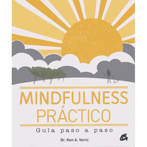 MINDFULNESS PRACTICO - GUIA PASO A PASO - KEN A. VERNI