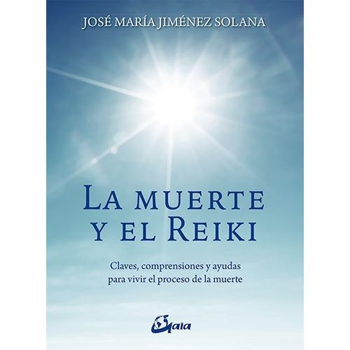 LA MUERTE Y EL REIKI - JOSE MARIA JIMENEZ SOLANA