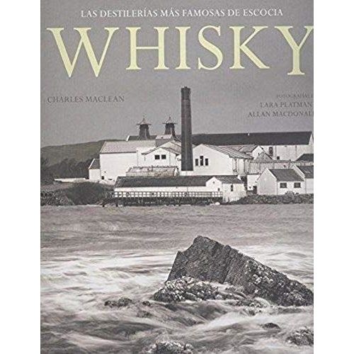 LIBRO WHISKY - LAS DESTILERIAS MAS FAMOSAS DE ESCOCIA