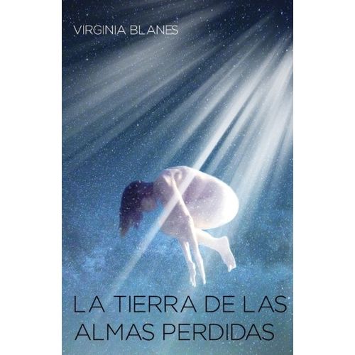 LA TIERRA DE LAS ALMAS PERDIDAS - VIRGINIA BLANES