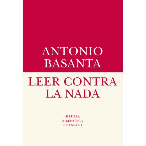 LEER CONTRA LA NADA - ANTONIO BASANTA
