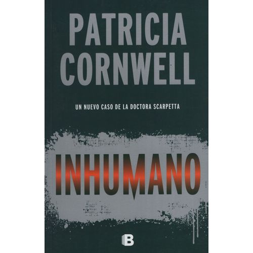 LIBRO INHUMANO - KAY SCARPETTA 23 - PATRICIA CORNWELL
