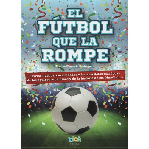 EL FUTBOL QUE LA ROMPE - MARCELO RODRIGUEZ