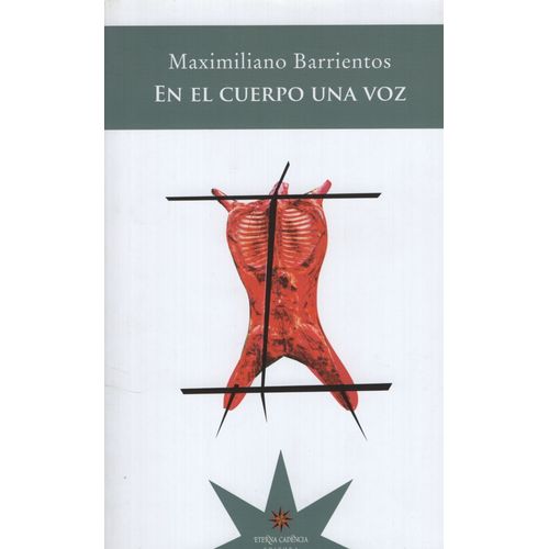LIBRO EN EL CUERPO UNA VOZ - MAXIMILIANO BARRIENTOS