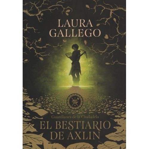 EL BESTIARIO DE AXLIN - GUARDIANES DE LA CIUDADELA 1