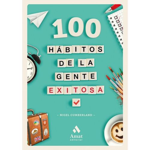 100 HABITOS DE LA GENTE EXITOSA - NIGEL CUMBERLAND