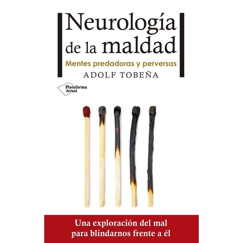 NEUROLOGIA DE LA MALDAD - MENTES PREDADORAS Y PERVERSAS