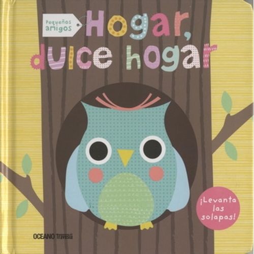 LIBRO HOGAR DULCE HOGAR - PEQUEÑOS AMIGOS - LIBRO CON SOLAPA