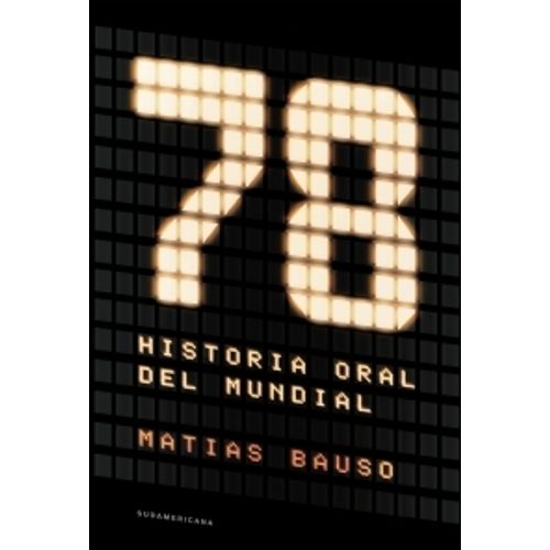 78 UNA HISTORIA ORAL DEL MUNDIAL