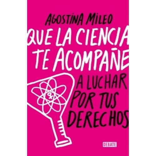 QUE LA CIENCIA TE ACOMPAÑE - AGOSTINA MILEO