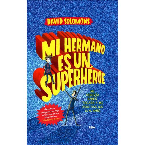 MI HERMANO ES UN SUPERHEROE