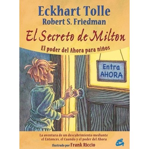 EL SECRETO DE MILTON - EL PODER DEL AHORA PARA NIÑOS - TOLLE