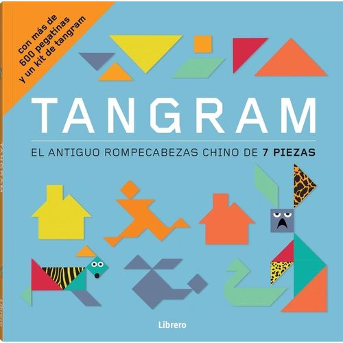 TANGRAM - EL ANTIGUO ROMPECABEZAS CHINO DE 7 PIEZAS