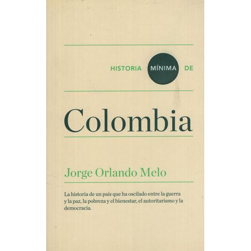 HISTORIA MINIMA DE COLOMBIA - JORGE MELO HISTORIA MINIMA DE COLOMBIA - JORGE MELO