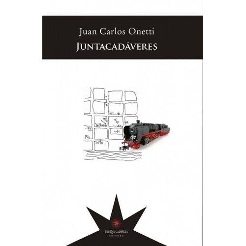 JUNTACADAVERES - JUAN CARLOS ONETTI