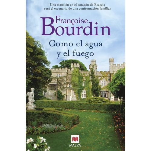 COMO EL AGUA Y EL FUEGO - FRANCISE BOURDIN