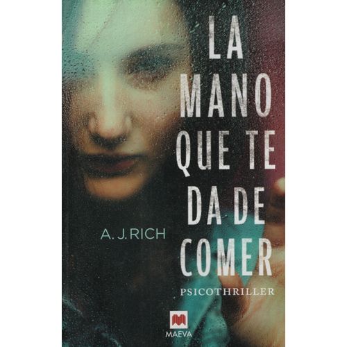 LA MANO QUE TE DA DE COMER - A.J. RICH