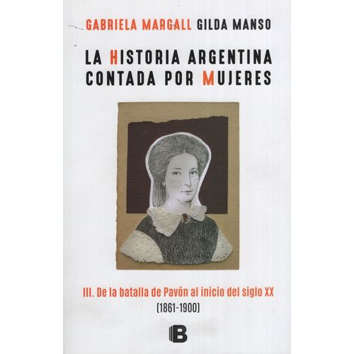 HISTORIA ARGENTINA CONTADA POR MUJERES 3