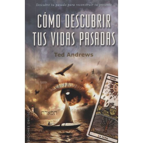 COMO DESCUBRIR TUS VIDAS PASADAS - TED ANDREWS