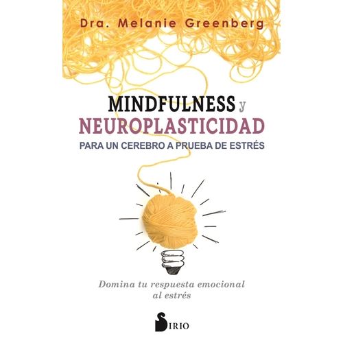 MINDFULNESS Y NEUROPLASTICIDAD PARA UN CEREBRO A PRUEBA DE E