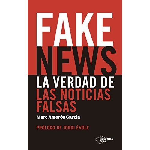 LIBRO FAKE NEWS - MARC AMOROS GARCIA