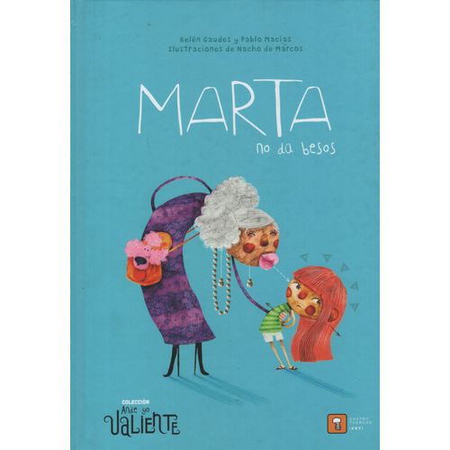MARTA NO DA BESOS - BELEN GAUDES - PABLO MACIAS MARTA NO DA BESOS - BELEN GAUDES - PABLO MACIAS