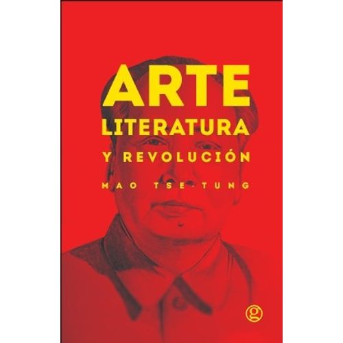 ARTE, LITERATURA Y REVOLUCION - MAO TSE-TUNG