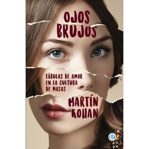OJOS BRUJOS (2DA ED.) FABULAS DE AMOR EN LA CULTURA DE MASAS