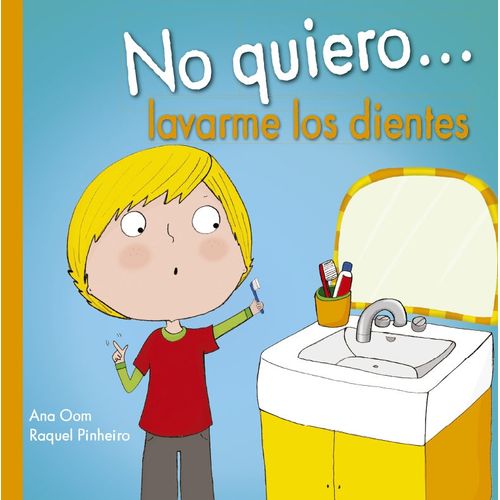 NO QUIERO... LAVARME LOS DIENTES NO QUIERO... LAVARME LOS DIENTES