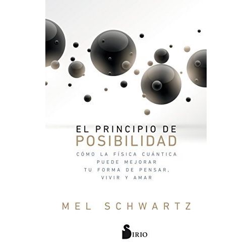 EL PRINCIPIO DE POSIBILIDAD - SCHWARTZ, MEL
