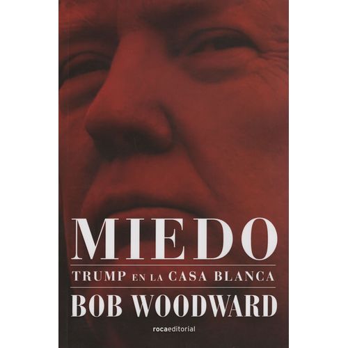 MIEDO. TRUMP EN LA CASA BLANCA