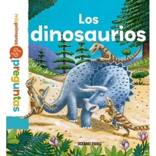 LIBRO LOS DINOSAURIOS - MIS PRIMERAS PREGUNTAS