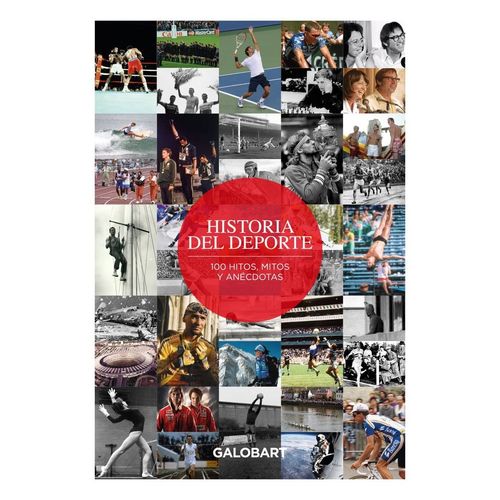 HISTORIA DEL DEPORTE - HITOS, MITOS Y ANECDOTAS DEL DEPORTE