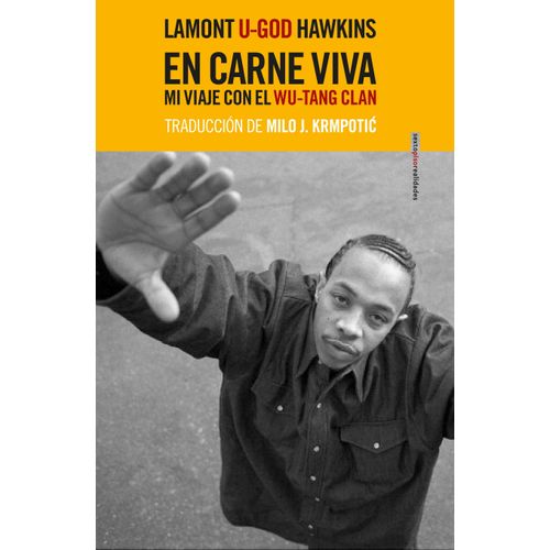 EN CARNE VIVA - MI VIAJE CON EL WU-TANG CLAN - LAMONT U GOD